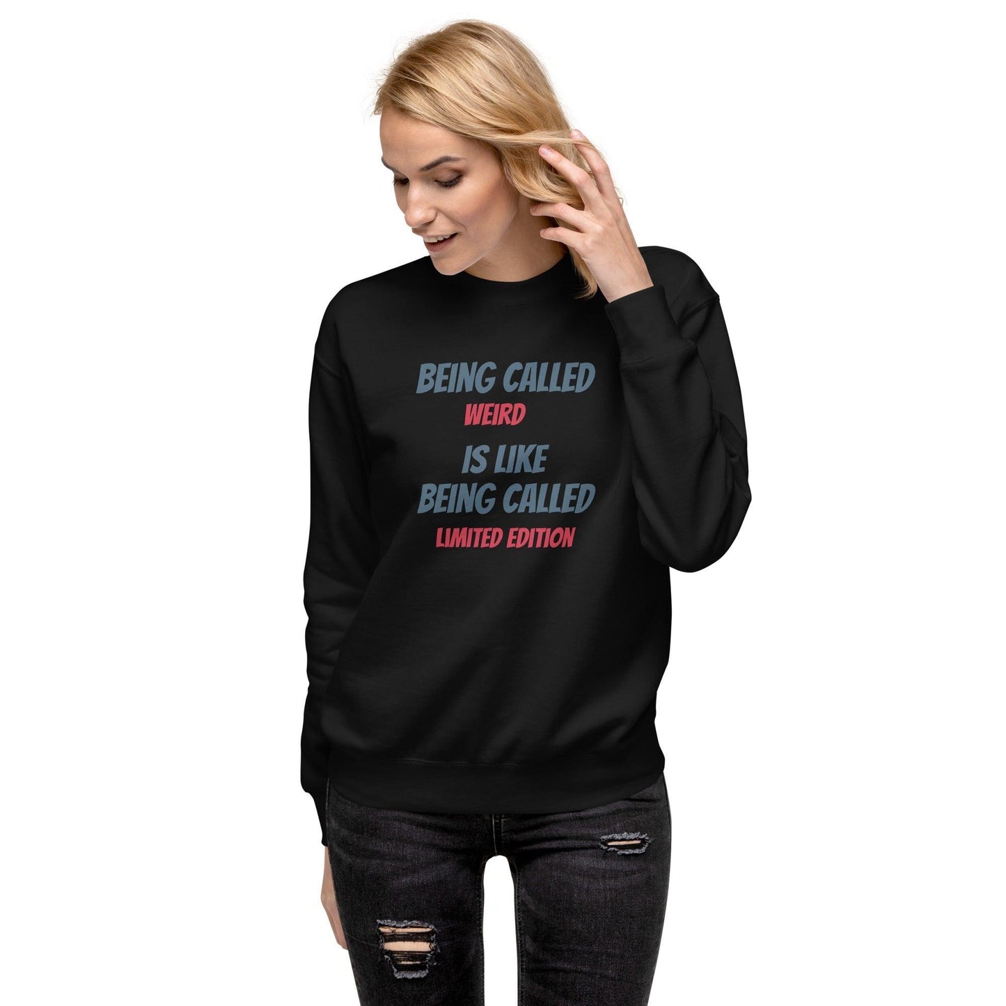 Stand Out in Style: 'Weird' Premium Unisex Sweatshirt - 21-The Fashionista