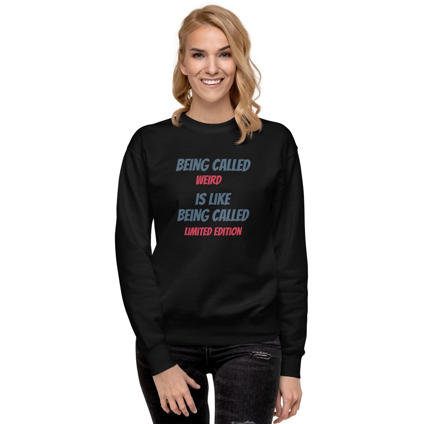 Stand Out in Style: 'Weird' Premium Unisex Sweatshirt - 20-The Fashionista