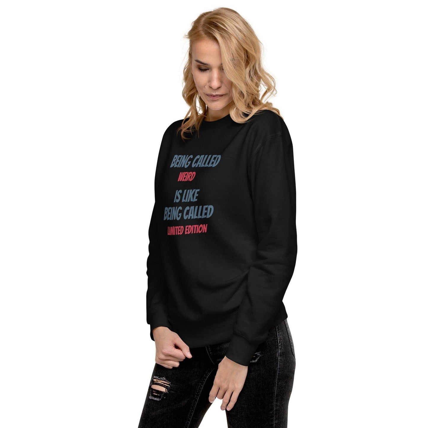 Stand Out in Style: 'Weird' Premium Unisex Sweatshirt - 19-The Fashionista