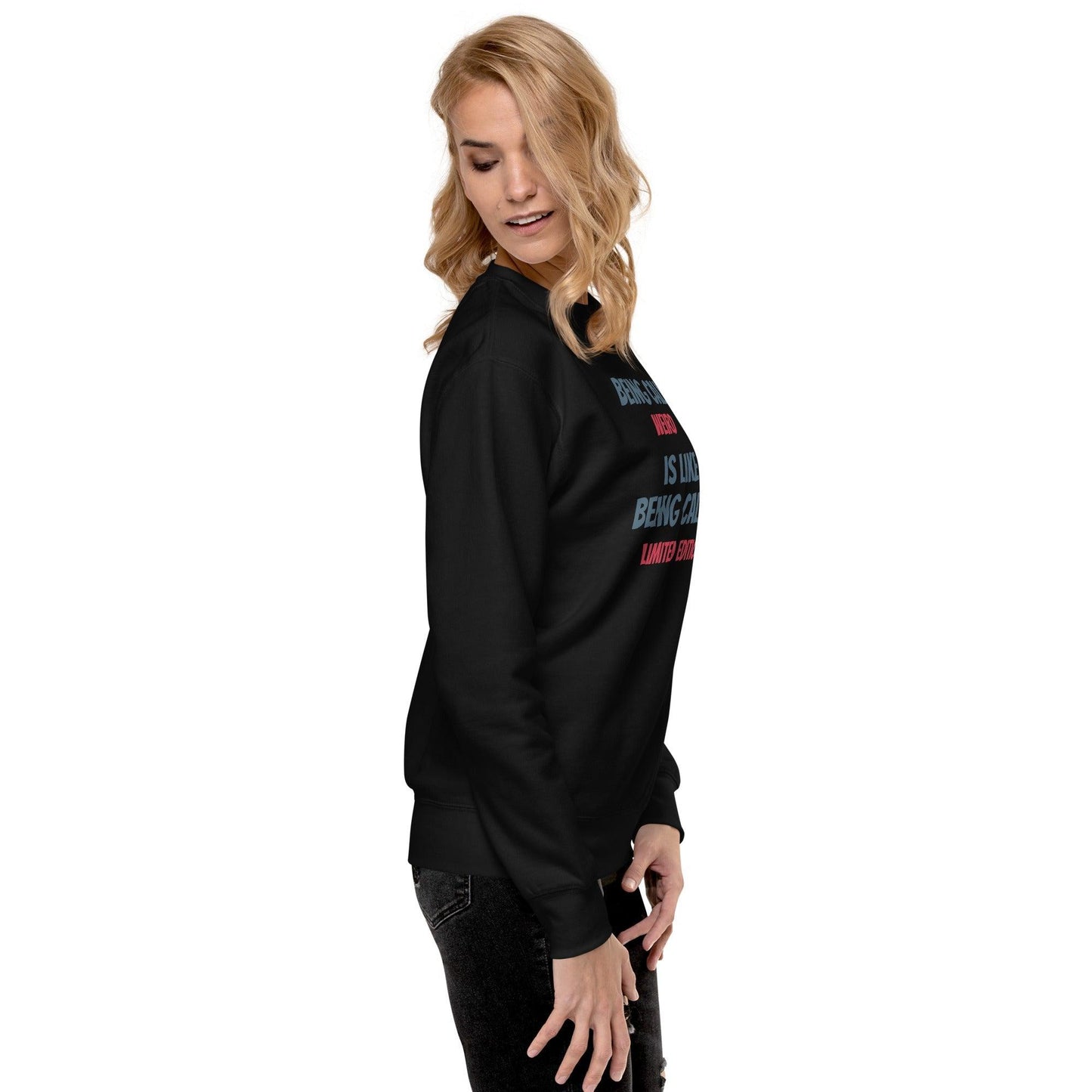 Stand Out in Style: 'Weird' Premium Unisex Sweatshirt - 16-The Fashionista