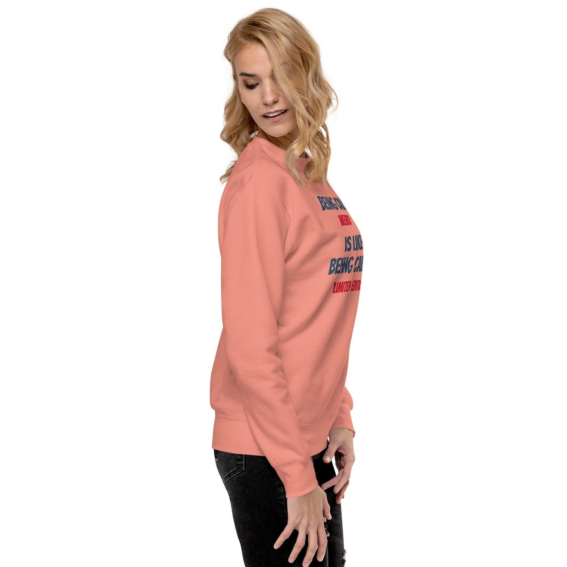 Stand Out in Style: 'Weird' Premium Unisex Sweatshirt - 9-The Fashionista